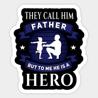 Call him Father,he is a Hero run blue Sticker